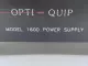  OPTI QUIP 1600 POWER SUPPLY TESTED 